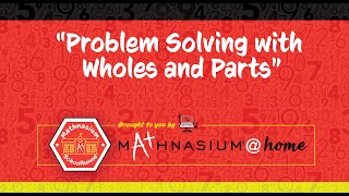 Problem Solving with Wholes and Parts | Mathnasium Schoolhouse