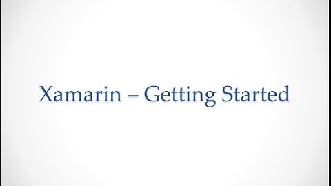 Xamarin - Getting Started
