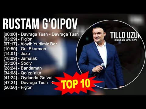 Rustam G'oipov 2023 MIX ~ Top 10 eng yaxshi qo'shiqlar