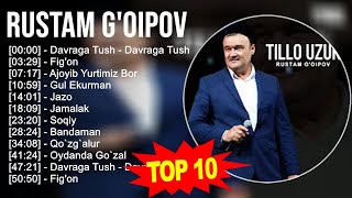 : Rustam G'oipov 2023 MIX ~ Top 10 eng yaxshi qo'shiqlar