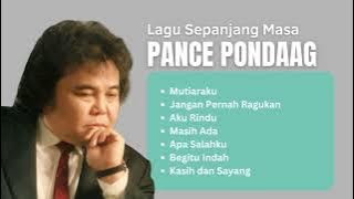 Pance Pondaag Lagu Sepanjang Masa | Mutiaraku, Jangan Pernah Ragukan, Aku Rindu