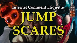 Thumbnail for Internet Comment Etiquette: "JUMP SCARES"
