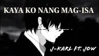 Kaya ko nang magisa - J-karl ft Jow