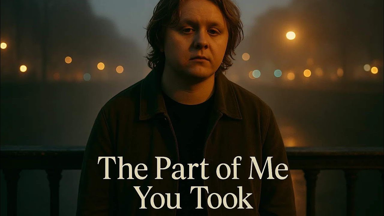 The Part of Me You Took — Lewis Capaldi (2025 Music Video)