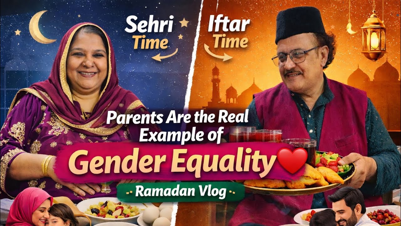 Parents Are the Real Example of Gender Equality ❤️ | Ramadan Sehri & Iftar Routine Vlog 🌙