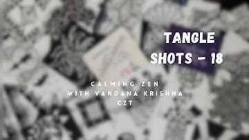 TANGLE SHOTS-18 🥰 Calming Zen for busy days