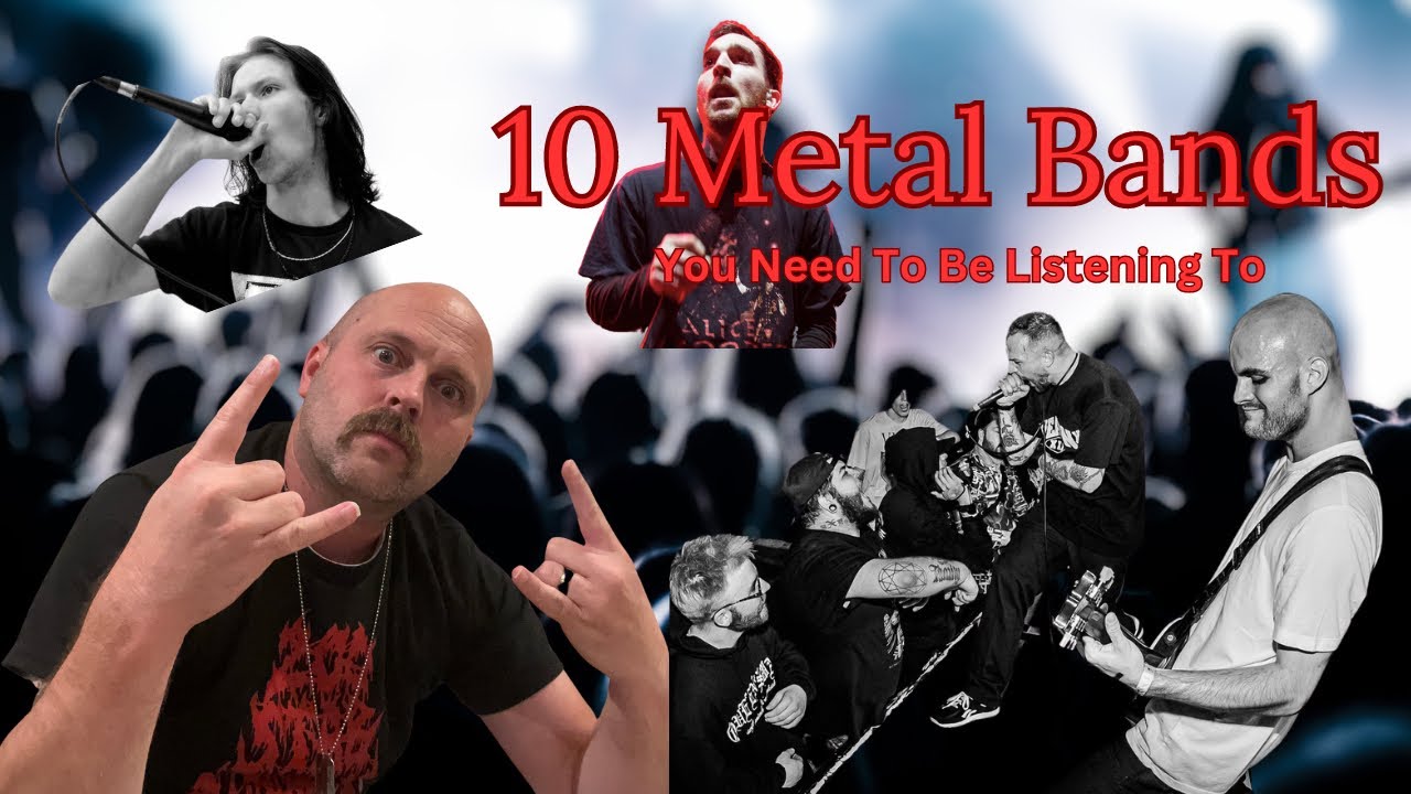 10 Metal Bands You Need To Listen To YouTube