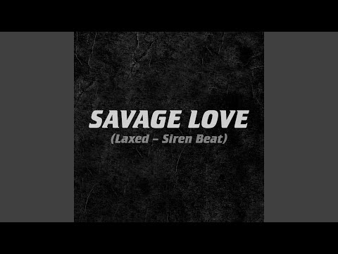savage-love-(laxed---siren-beat)