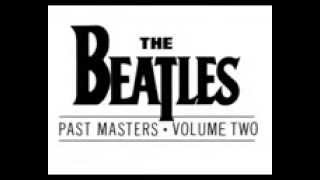 THE BEATLES  -  PAST MASTERS - VOLUME TWO - FULL ALBUM