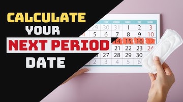 How to Calculate Your Next Period Date | How to Calculate Period Date