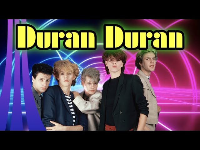 Duran Duran - La historia de Duran Duran