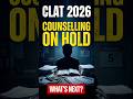 CLAT 2026 Counseling ON HOLD! 🛑 #clatcounselling
