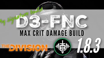 D3-FNC Max Crit Damage Build The Division 1.8.3