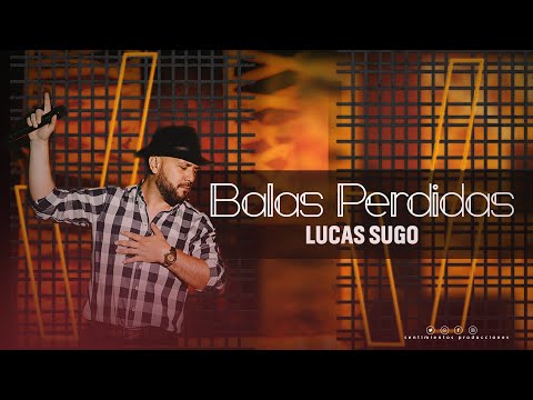 Lucas Sugo - Balas Perdidas