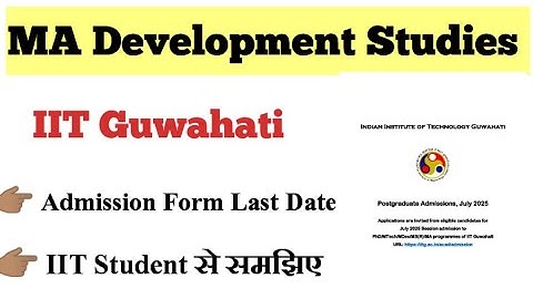 MA Development Studies Admission at IIT Guwahati | Eligibility, Syllabus, and Exam Tips