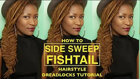 How To | Side Sweep Fishtail Hairstyle | Dreadlocks Tutorial