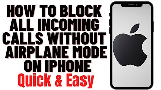 HOW TO BLOCK ALL INCOMING CALLS WITHOUT AIRPLANE MODE ON IPHONE screenshot 3