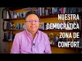 NUESTRA DEMÓCRATICA ZONA DE CONFORT