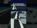 An average day in Plane Crash Physics