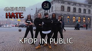 [&amp;LESS] K-POP IN PUBLIC: 4MINUTE (포미닛)- Hate (싫어)