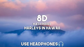 Katy Perry - Harleys In Hawaii (8D Audio)