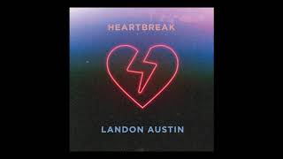 Heartbreak - Landon Austin (Original Song)