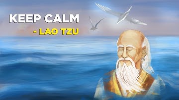 How To Stay Calm - Lao Tzu (Taoism)