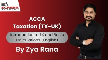 ACCA | Orientation Session | TX | Introduction to Taxation & Basic Calculations | Zya Rana | English