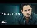 Now  then  official trailer  apple tv