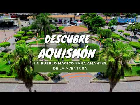 ¿Qué hacer en el Pueblo Mágico de Aquismón?