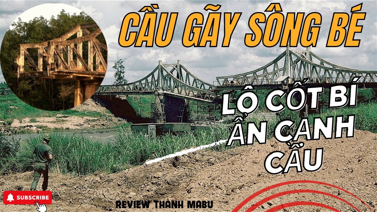 Cầu Gãy Sông Bé | Lô Cốt Bí Ẩn Cạnh Cầu  Di Tích Vang Dội Năm 1975 | Song Be Bridge