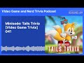 Minisode: Tails Trivia [Video Game Trivia] 041 | Video Game and Nerd Trivia Podcast
