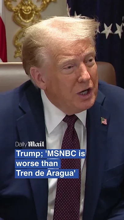 Trump: ‘MSNBC is worse than Tren De Aragua’