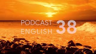 Podcast English - Luyện Nghe Tiếng Anh Mỗi Ngày - No.38