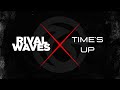 Rival Waves - Time's Up