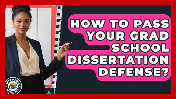 How To Pass Your Grad School Dissertation Defense? - Grad School Mindset