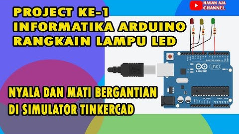 Projek Arduino Ke-1 Informatika Membuat Rangkaian Lampu LED Nyala Dan Mati Bergantian Di Tinkercad