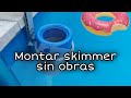 Como instalar skimmer flotante en piscina.