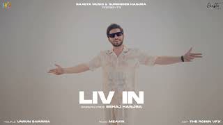 LIV IN (Official Video) Sehaj Hanjra | New Punjabi Songs 2024 | Latest Punjabi Songs 2024