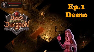 Deep Alchemy Dungeon | Episode 1 | Demo