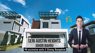 新山 Seri Austin Heights Bungalow | 仅有40间独立式洋房社区