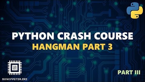 Hangman Part 3 - Python Crash Course