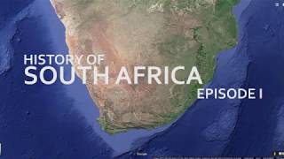 History of South Africa - Episode I: The Beginning!