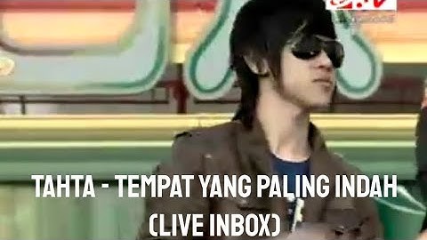 Tahta Band - Tempat Yang Paling Indah (Live Inbox 2 April 2011)