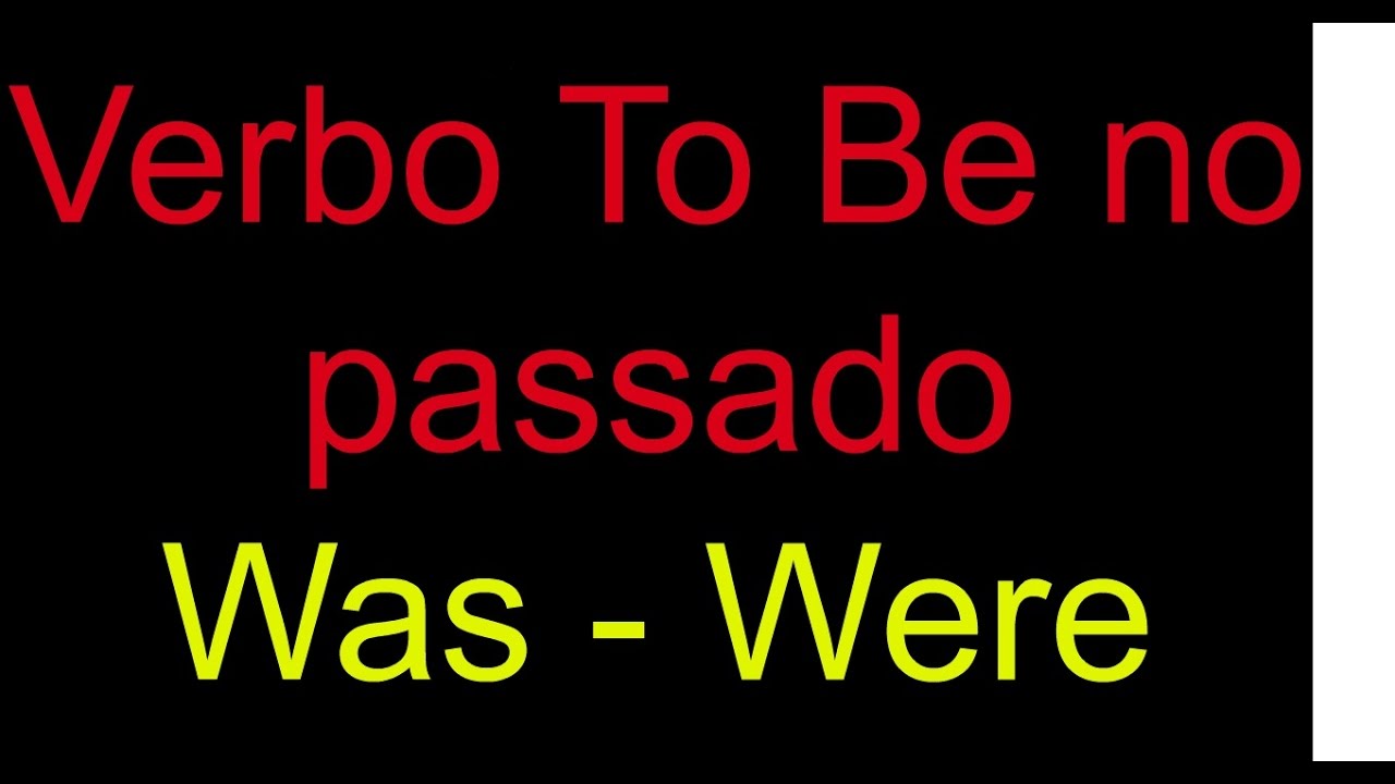 Verbo To Be No Passado Interrogativa Negativa Afirmativa Youtube