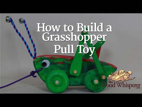226 - How to Build a Grasshopper Pull Toy