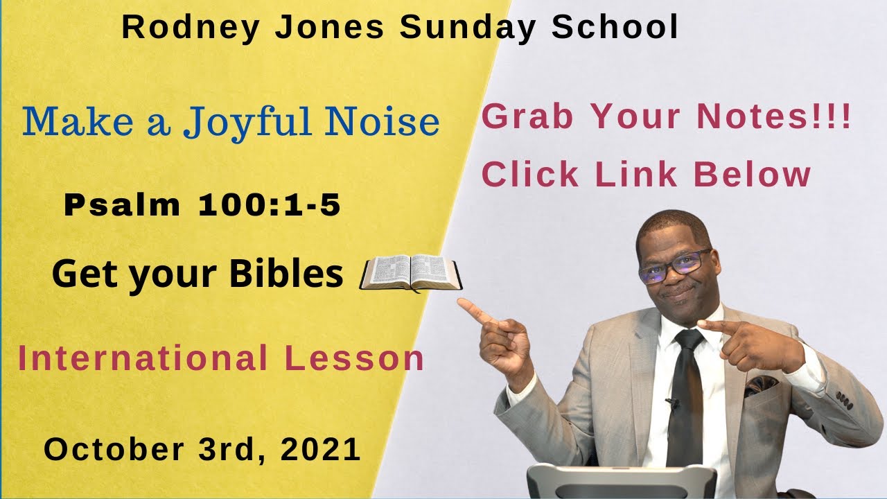 Make a Joyful Noise, Psalm 100, October 3rd, 2021, Sunday school lesson (Int.)