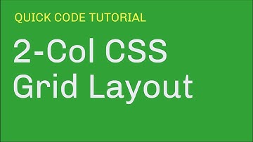 Quick Code Tutorial / 2-Col Grid Layout
