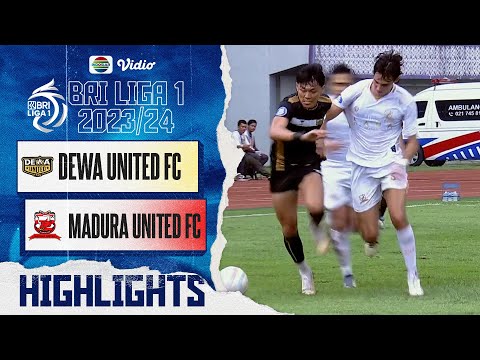 Dewa United FC vs Madura United FC - Highlights | BRI Liga 1 2023/24