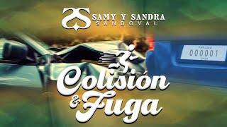 COLISION Y FUGA  - SAMY Y SANDRA SANDOVAL